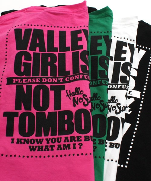 Valley Girl Is Not Tomboy – T-Shirt – Tokyo Fashion
