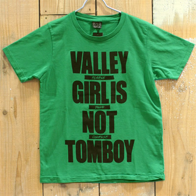 Valley Girl Is Not Tomboy – T-Shirt